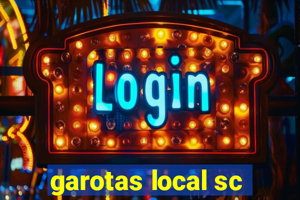 garotas local sc